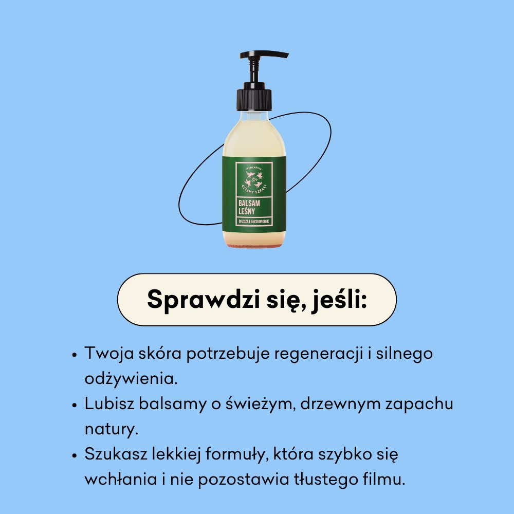 Balsam do ciała Leśny - Brzoza i Błyskoporek sprawdzi się jeśli twoja skóra potrzebuje regeneracji i silnego odżywienia.
