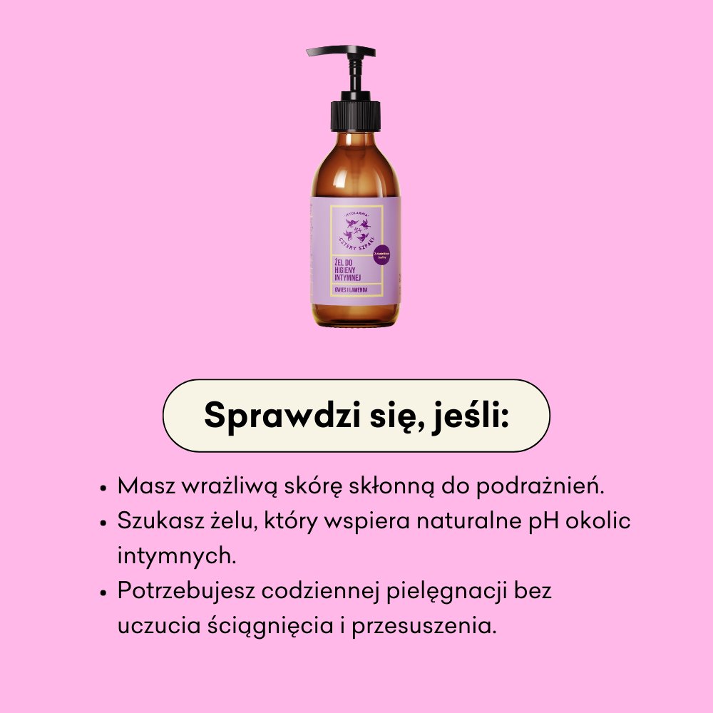 Żel do higieny intymnej Owies i Lawenda sprawdzi się, jeśli masz wrażliwą skórę skłonną do podrażnień.