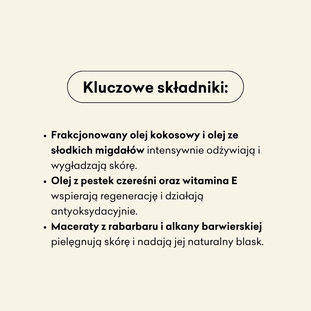 Kluczowe składniki olejki to frakcjonalny olej kokosowy i olej ze słodkich migdałów, które intensywnie odżywiają i wygładzają skórę. 