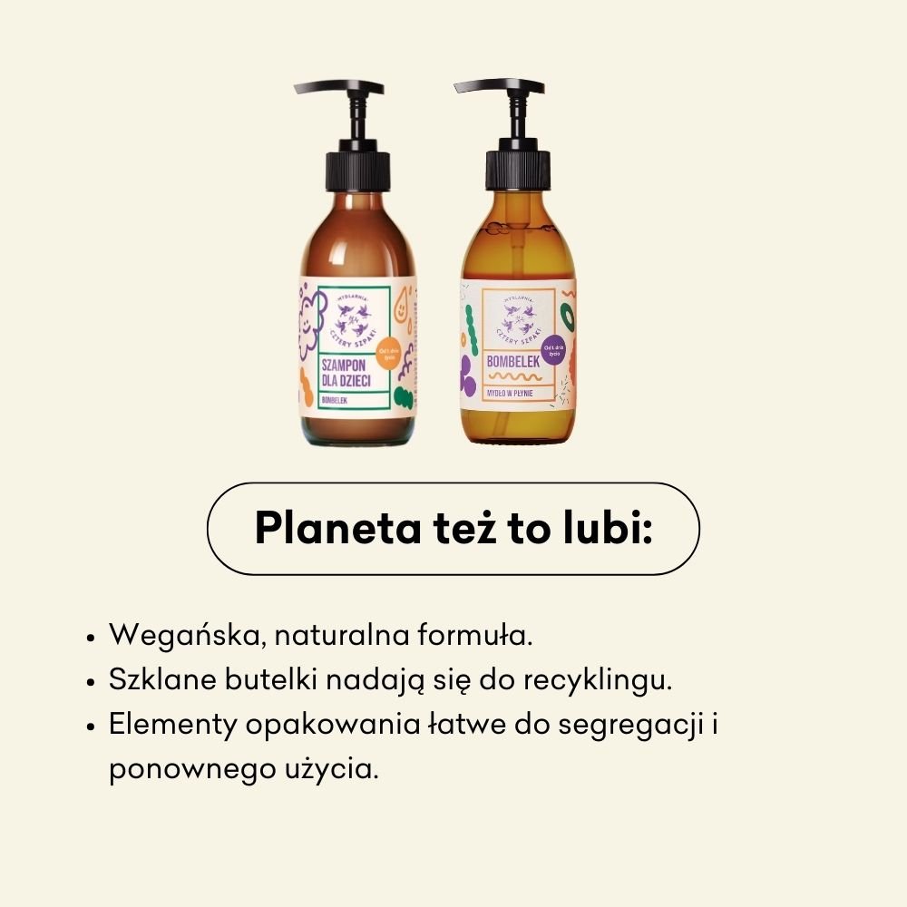 Szampon i mydło w płynie to wegańska, naturalna formuła. 