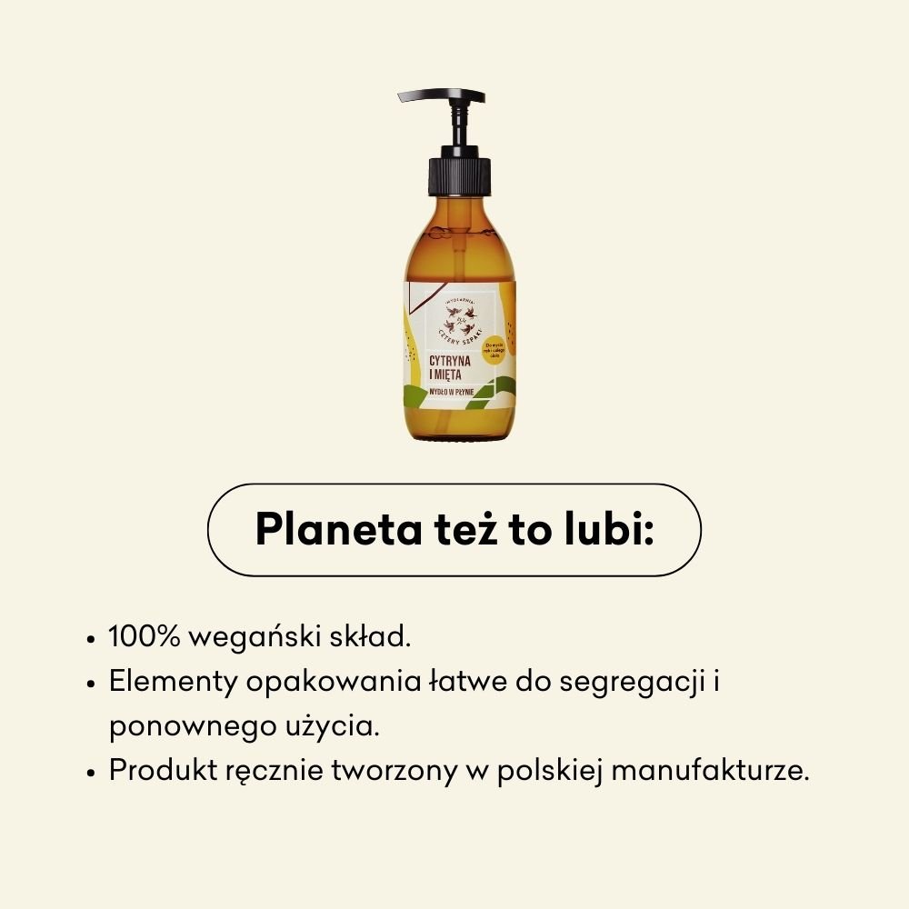 Mydło w płynie Cytryna i Mięta to 100% wegański skład, elementy opakowania łatwe do segregacji. 