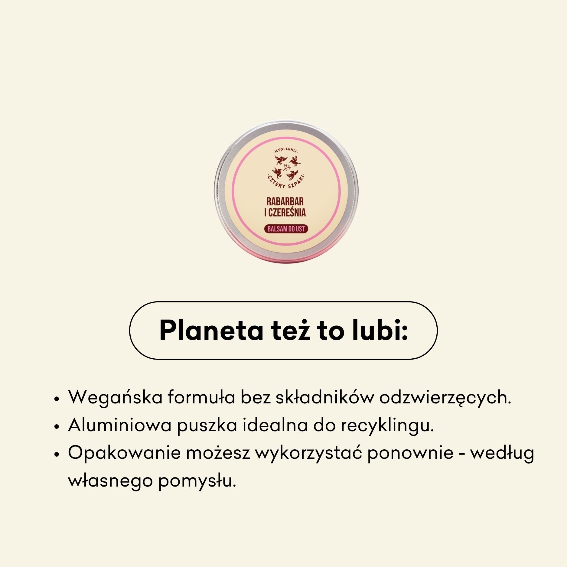 Balsam do ust Rabarbar i Czereśnia to wegańska formuła bez składników odzwierzęcych. 
