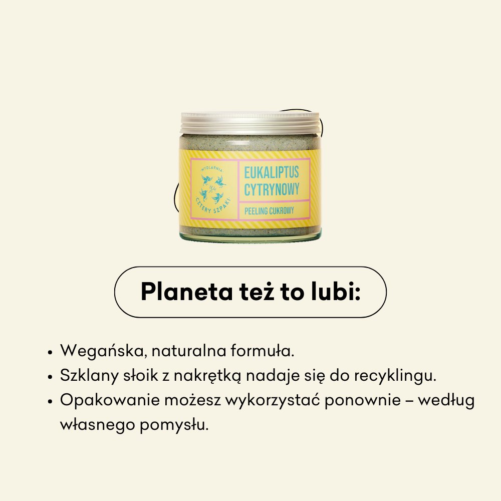 Eukaliptus Cytrynowy - peeling cukrowy, wegańska, naturalna formuła.