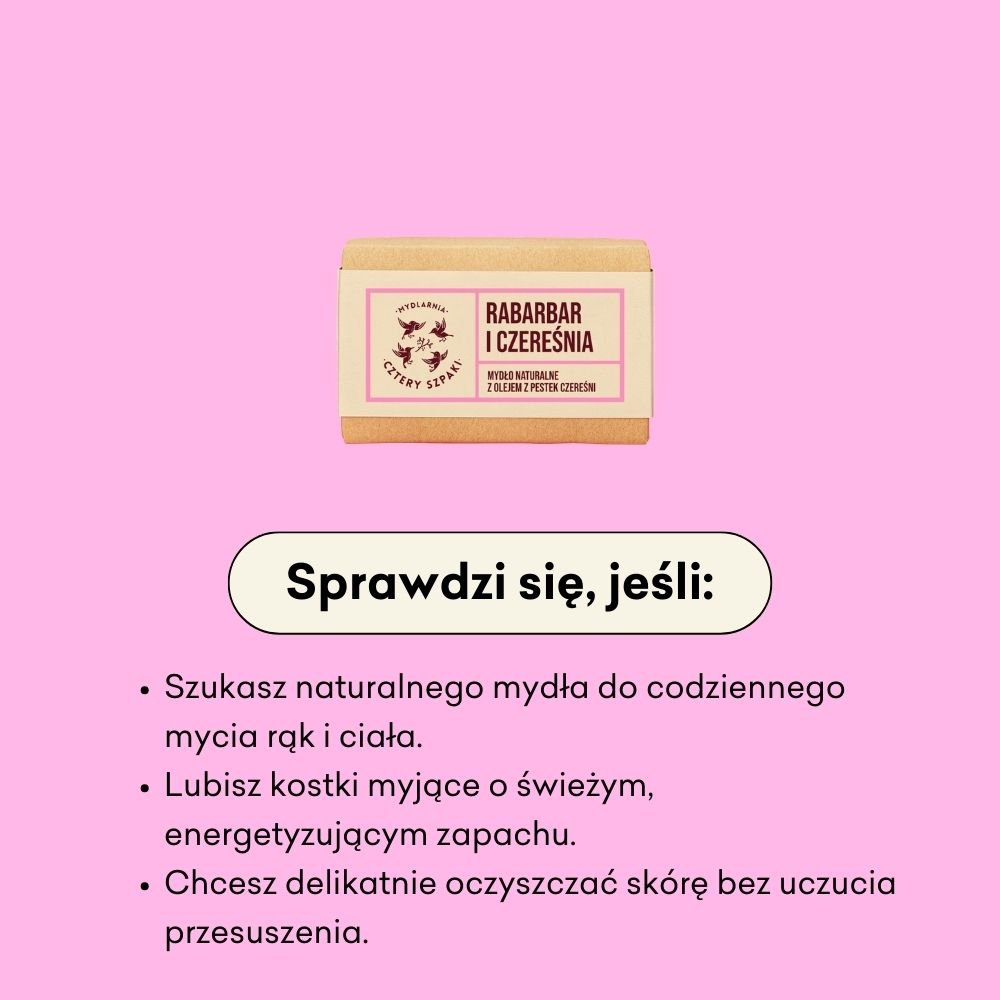 Mydło Rabarbar i Czereśnia sprawdzi się, jeśli szukasz naturalnego mydła do codziennego mycia rąk i ciała. 