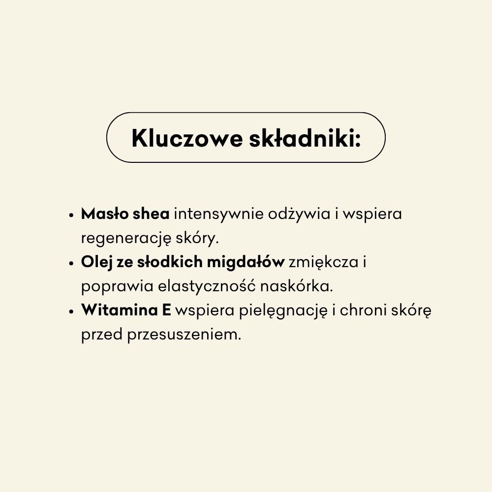 Kluczowe składniki to masło shea, które intensywnie odżywia i wspiera regenerację skóry. 