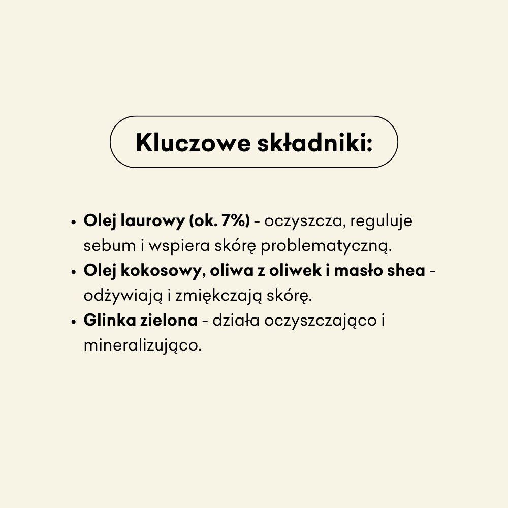 Kluczowe składniki mydła Król Laur to olej laurowy, olej kokosowy i glinka zielona.