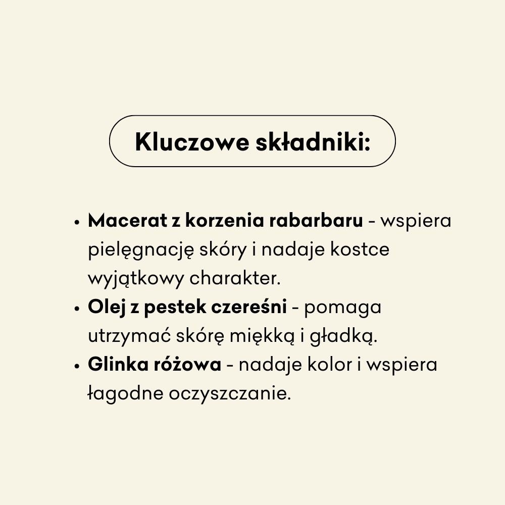 Kluczowe składniki mydła Rabarbar i Czereśnia to macerat z korzenia rabarbaru, olej z pestek czereśni i glinka różowa. 