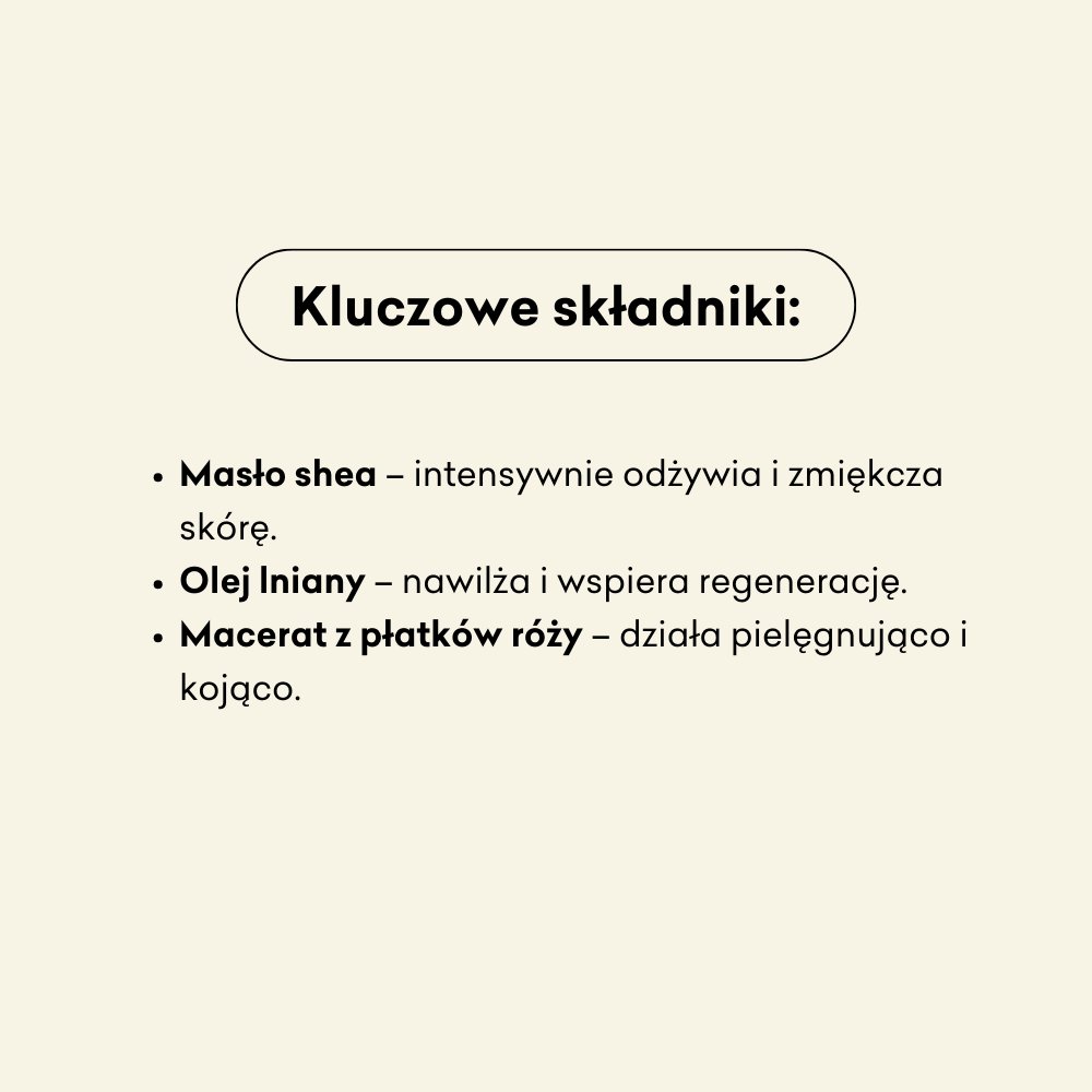 Kluczowe składniki półkuli Leśna Róża to masło shea, olej lniany i macerat z płatków róży. 
