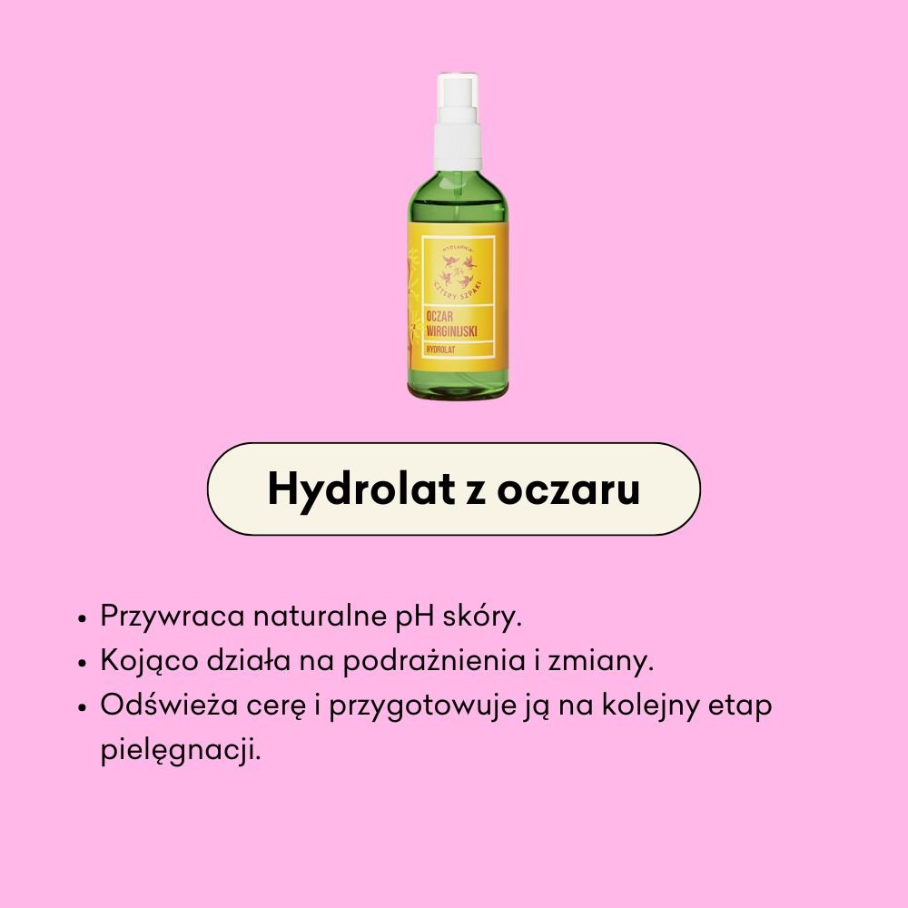 Hydrolat z Oczaru przywraca naturalne pH skóry, kojąco działa na podrażnienia i zmiany. 
