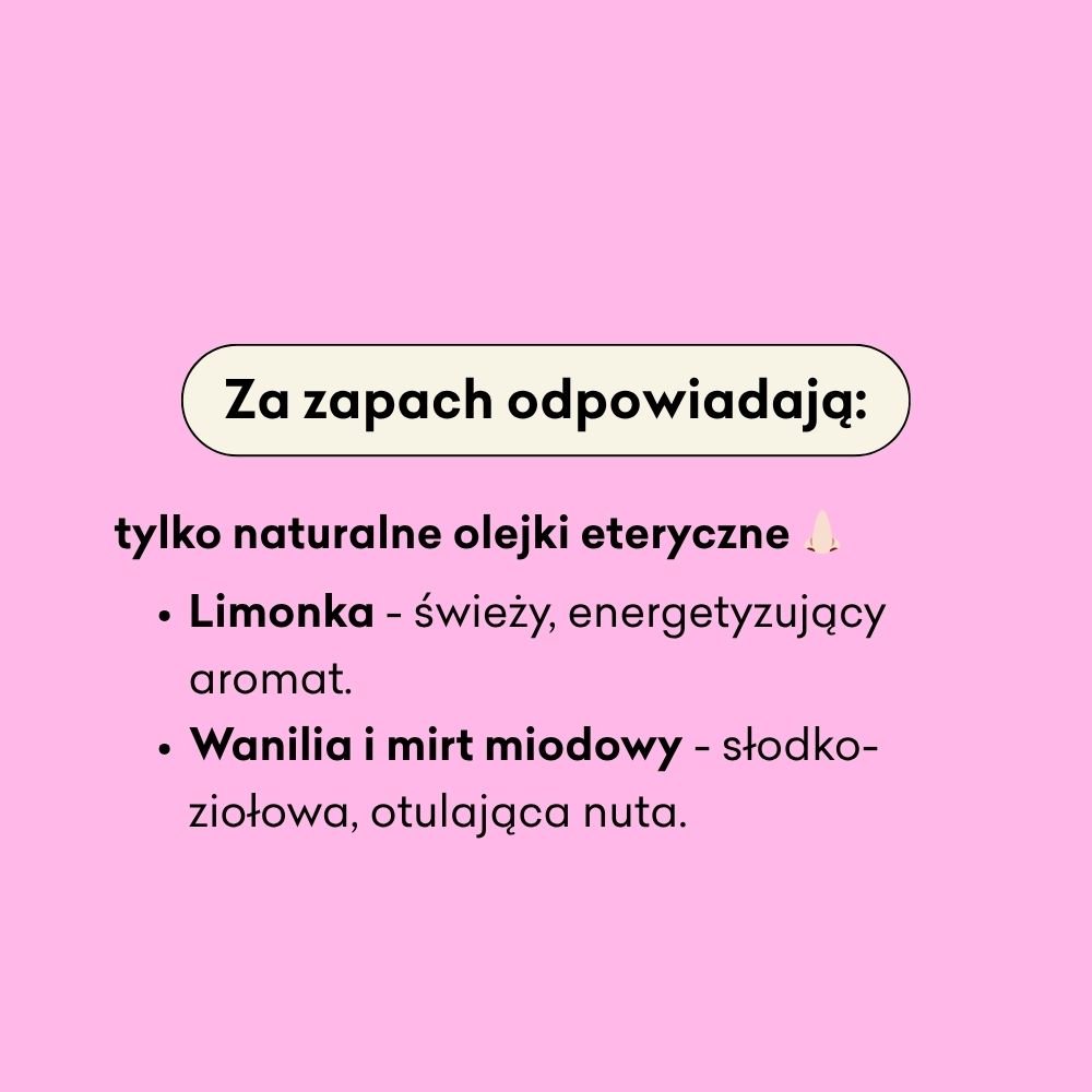 Za zapach balsamu odpowiadają tylko naturalne olejki eteryczne limonka, wanilia i mirt miodowy. 