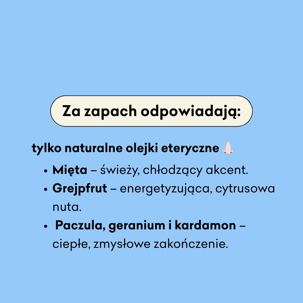 Za zapach olejku odpowiadają olejki eteryczne: mięta, grejpfrut i paczula.