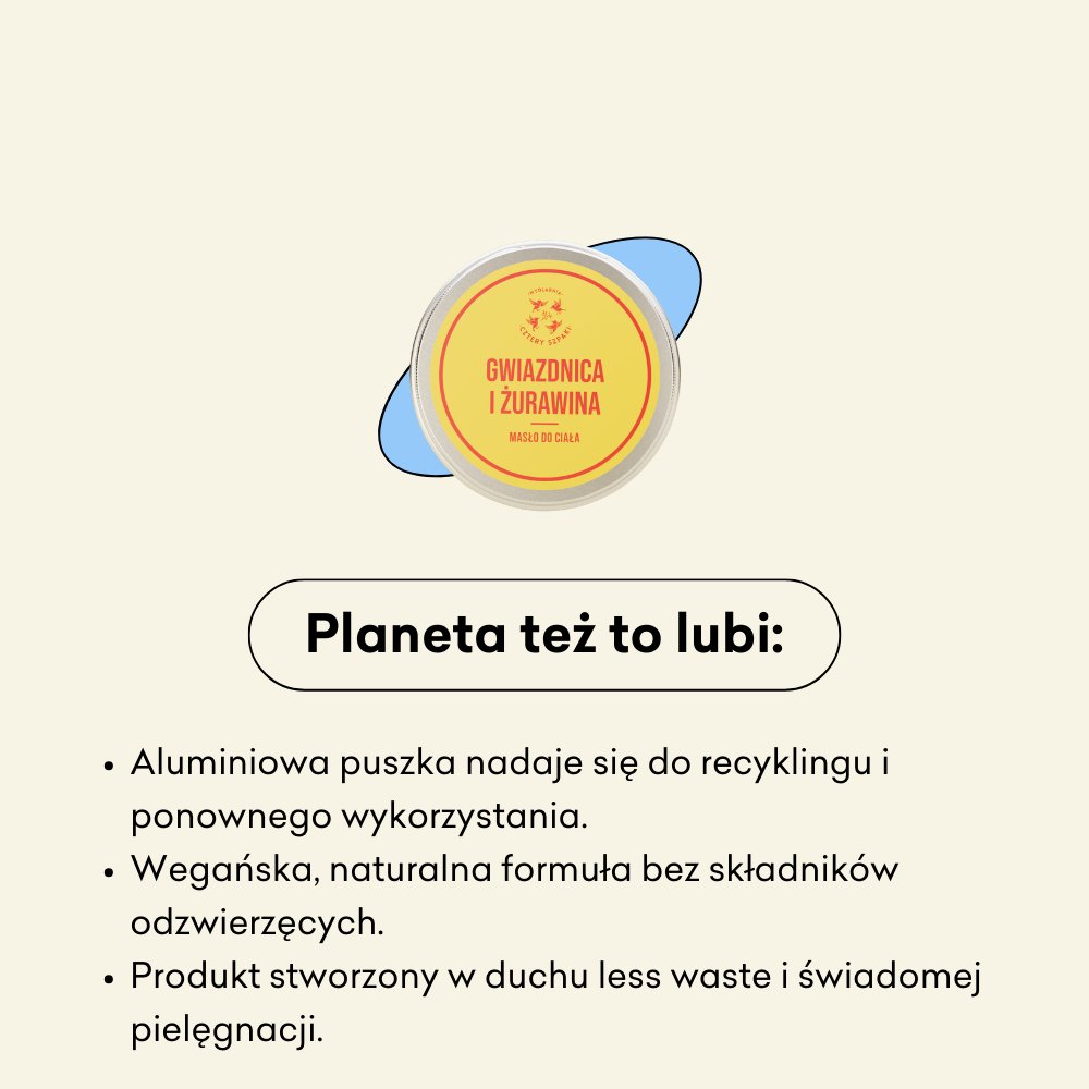 Masło do ciała Gwiazdnica i Żurawina to wegańska, naturalna formuła.